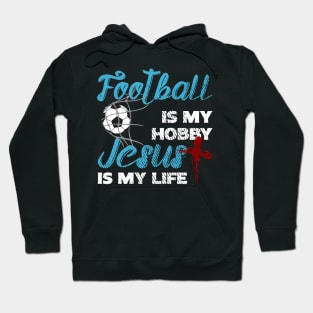 Football Is My Bobby Jesus In My Life Hoodie